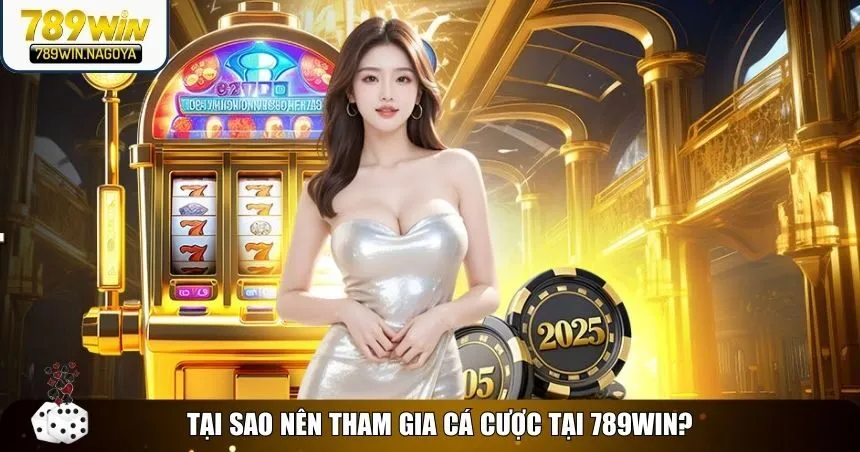Lý do tại sao bạn nên tham gia cá cược tại 789win Lý do tại sao bạn nên tham gia cá cược tại 789win